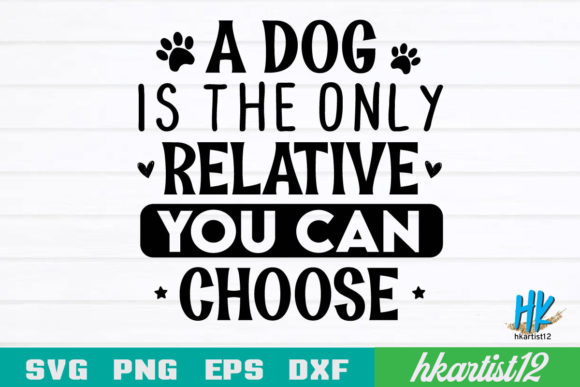 A Dog Is the Only Relative You Can