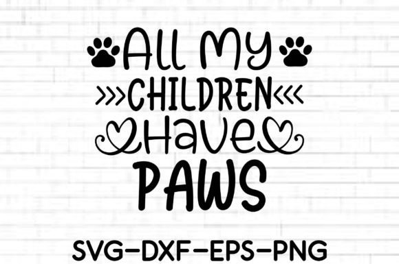 All My Children Have Paws SVG