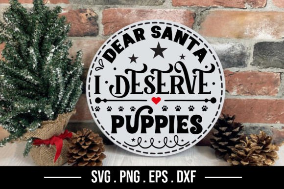 Dear Santa I Deserve Puppies - SVG