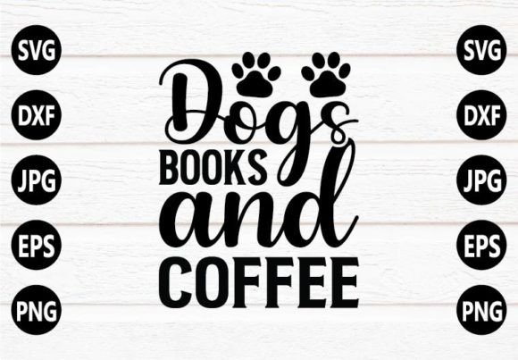 Dogs Books and Coffee SVG Design