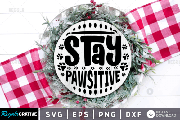 FREE Stay Pawsitive Svg Design