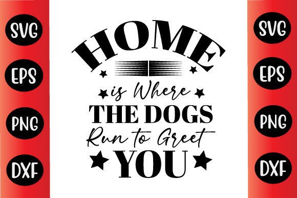 Home is Where the Dogs Run to Greet You