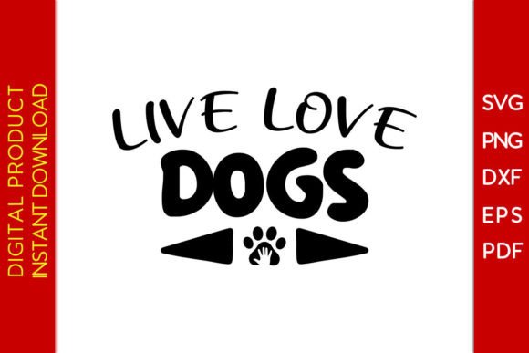 Live Love Dogs SVG Cut File