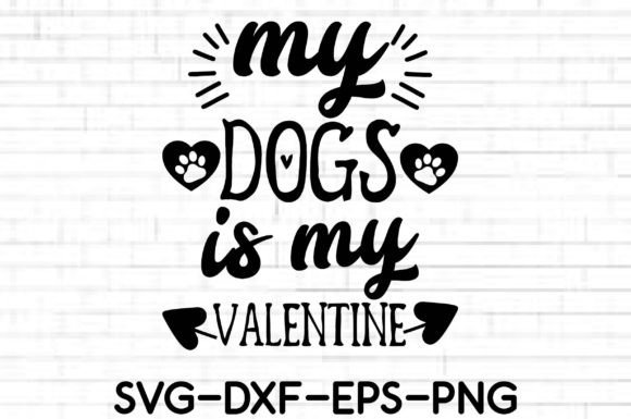 My Dogs Is My Valentine SVG