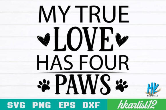 My True Love Has Four Paws SVG
