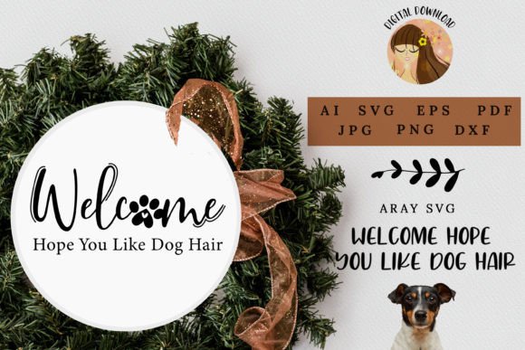 Welcome Hope You Like Dog Hair Svg Eps